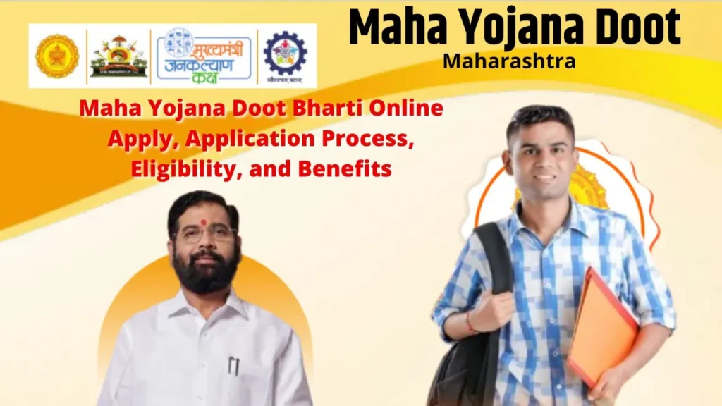 Maha Yojana Doot Bharti Online Apply 2024: Application Process, Eligibility, and Benefits